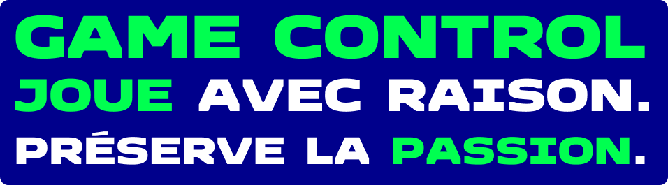 Game Control joue avec raison. Préserve la passion.