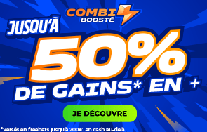 COMBI BOOSTÉ Boostez vos gains jusqu'à +50%