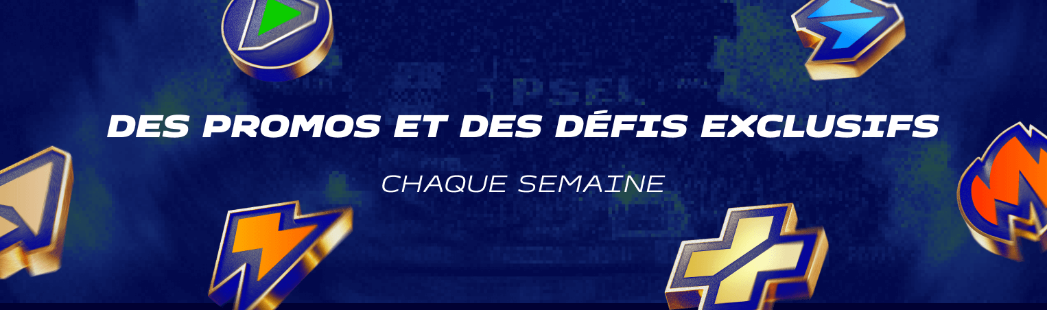 Des promos et des défis exclusifs chaque semaine