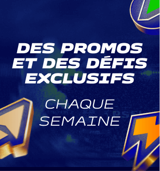 Des promos et des défis exclusifs chaque semaine