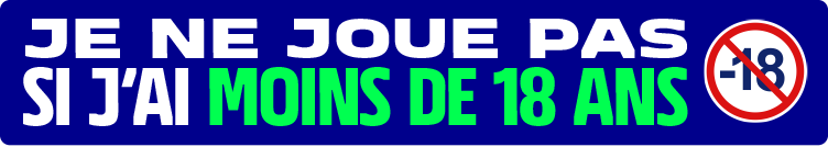 Je ne joue pas si j'ai moins de 18 ans